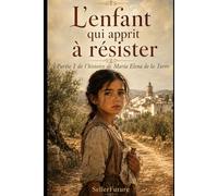 L’enfant qui apprit à résister: Première partie de l’histoire de María Elena de la Torre: 1