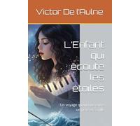 L’Enfant qui écoute les étoiles: Un voyage quantique entre un père et sa fille