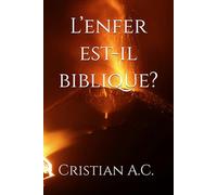 L’enfer est-il biblique ? (Vérités bibliques)