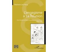 L’engagisme à La Réunion: Une histoire politique et juridique du servilisme (1828-1850) (Logiques Juridiques)