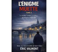 L’ÉNIGME MUETTE: Un thriller psychologique où l’intelligence devient une arme. (Le tueur invisible de Saint-Claire)