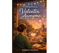 L’enquête du valentin anonyme: Un cosy mystery tendre et poétique sous les guirlandes de la Saint-Valentin
