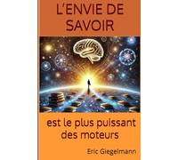 L’envie de savoir est le plus puissant des moteurs