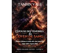 L’Épouse des Ténèbres du Coven de Sang: Romance lesbienne de destin entre reines immortelles, magie sombre et guerre finale (Série Blood Coven: Une ... lesbienne sombre de vampires et de sorcières)