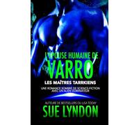 L’Épouse humaine de Varro: Une romance sombre de science-fiction avec un alien dominateur: 2 (Les Maîtres Tarrkiens)
