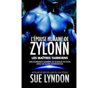 L’Épouse humaine de Zylonn: Une romance sombre de science-fiction avec un alien dominateur (Les Maîtres Tarrkiens)