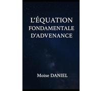 L’Équation Fondamentale d’Advenance