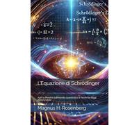 L’Equazione di Schrödinger: Apri la finestra sul mondo quantistico e riscrivi le leggi dell’invisibile
