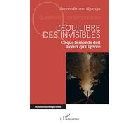L’équilibre des invisibles: Ce que le monde doit à ceux qu’il ignore (Questions Contemporaines)