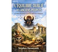 L’ÉQUILIBRE OUBLIÉ DES ANCIENS PEUPLES: La culture démoniaque à travers les différentes civilisations