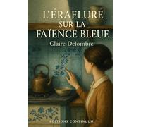 L’Éraflure sur la Faïence Bleue