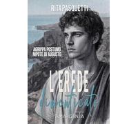 L’erede dimenticato: Agrippa Postumo, nipote di Augusto