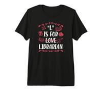 L es para Bibliotecario Amor Biblioteca temática del día de San Valentín Camiseta Premium