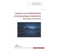 L’espace euro-méditerranéen et les dynamiques migratoires: Défis, enjeux et perspectives