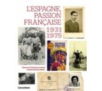 L Espagne Una Passion Française: 1931-1975