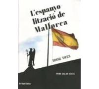 L Espanyolització De Mallorca. 1808-1923