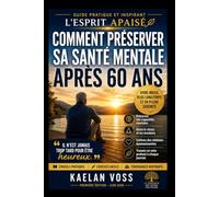 L’esprit apaisé: Comment préserver sa santé mentale après 60 ans