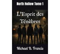 L’Esprit des Ténèbres: North Hollow - Tome 1
