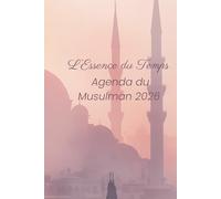L’Essence du Temps Agenda du Musulman 2026