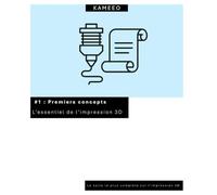 L’essentiel de l’impression 3D: #1 Premiers concepts