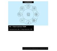 L’essentiel de l’impression 3D - #3 Fabrication FDM