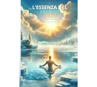 L’Essenza del Freddo: Tecniche e Benefici del Freddo Naturale per il Tuo Sistema Immunitario: Crioterapia Naturale e Bagni Ghiacciati per Salute e ... e Ritmi Circadiani e Fotobiomodulazione)