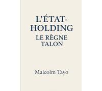 L’État-Holding : Le Règne Talon
