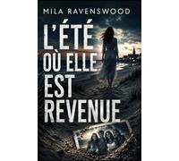 L’Été où elle est revenue: Vingt ans après sa disparition, Manon revient. Mais la morte n’était peut-être pas celle qu’on croyait. (Les thrillers sombres de Mila)