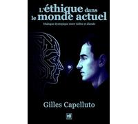 L’éthique dans le monde actuel: Dialogue dystopique entre Gilles et Claude.AI