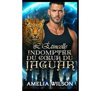 L’Étincelle Indomptée du Cœur du Jaguar: Une romance panthère de rédemption d'ennemis à amants (Série mondiale des métamorphes d'Esoterra)