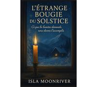 L’Étrange bougie du solstice: Un roman d’hiver profondément humain, poétique et réconfortant