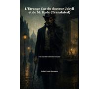 L’Étrange Cas du docteur Jekyll et de M. Hyde (Translated): Une nouvelle traduction française