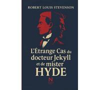 L’Étrange Cas du Dr Jekyll et de Mr Hyde: Le chef-d’œuvre gothique de Robert Louis Stevenson, double personnalité, mystère et terreur psychologique