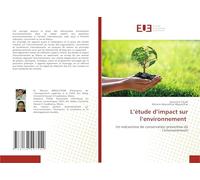 L’étude d’impact sur l’environnement: Un mécanisme de conservation préventive de l’environnement