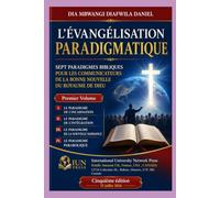 L’ÉVANGÉLISATION. PARADIGMATIQUE. PREMIER VOLUME: I. INCARNATION. II. INTÉGRATION. III. NOUVELLE NAISSANCE. IV. PARABOLES