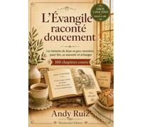 L’Évangile raconté doucement: Les histoires de Jésus en gros caractères pour lire, se souvenir et échanger