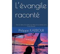 L’évangile raconté: Tome 2: Lettres d’un père à ses filles et à sa femme sur la vie du Sauveur