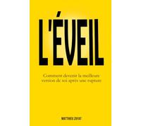 L’Éveil: Comment devenir la meilleure version de soi après une rupture