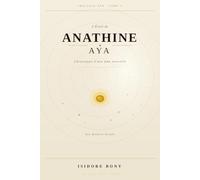 L’Éveil d’Anathine AYA: Chroniques d’une âme nouvelle - Tome I : Les miroirs brisés: 1