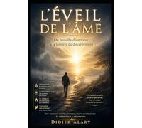 L’Éveil de l’Âme: Du brouillard intérieur à la lumière du discernement