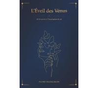 L’Éveil des Vénus: De la survie à l’incarnation de soi