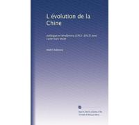 L évolution de la Chine: politique et tendances (1911-1921) avec carte hors texte
