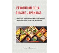 L’évolution de la cuisine japonaise - De la cour impériale à la cuisine de rue