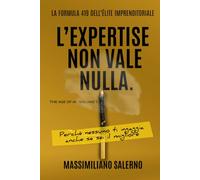 L' EXPERTISE NON VALE NULLA: Perché nessuno ti ingaggia anche se sei il migliore. (L'era dell'IA)