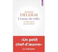 L Extase Du Selfie. Et Autres Gestes Qui Nous Disent