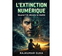 L’EXTINCTION NUMÉRIQUE: Quand l’IA dévore la réalité (Effondrement de la Civilisation)