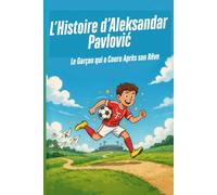L’Histoire d’Aleksandar Pavlović: Le Garçon qui a Couru Après son Rêve