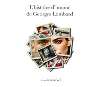 L’HISTOIRE D’AMOUR DE GEORGES LOMBARD