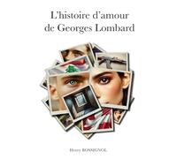 L’HISTOIRE D’AMOUR DE GEORGES LOMBARD