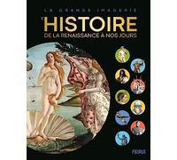 L Histoire de la Renaissance à nos jours (COMPILATION GRANDE IMAGERIE)